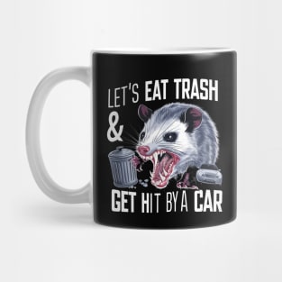 Let's Eat Trash & Get Hit By A Car Mug